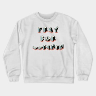 Pray for Beirut Lebanon Crewneck Sweatshirt